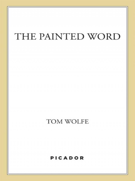 The Painted Word by Tom Wolfe