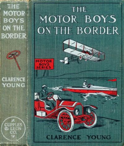 The Motor Boys on the Border; Or, Sixty Nuggets of Gold by Clarence Young