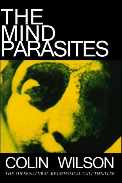 The Mind Parasites by Colin Wilson