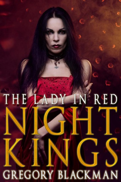 The Lady in Red (#1, Night Kings) by Gregory Blackman