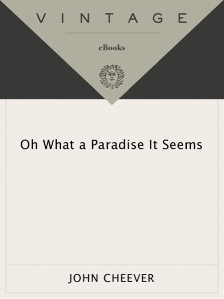 Oh What a Paradise It Seems by John Cheever