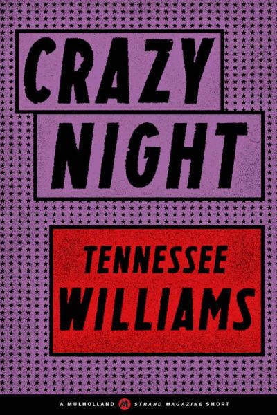 Crazy Night by Tennessee Williams