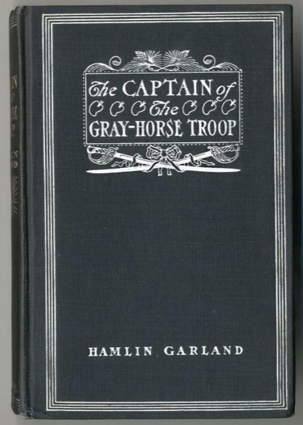 The Captain of the Gray-Horse Troop by Hamlin Garland