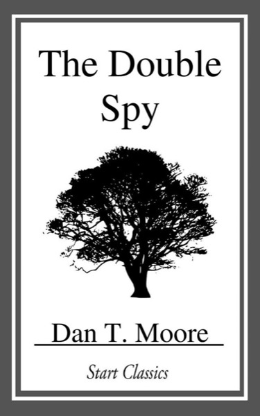 The Double Spy by Dan T. Moore