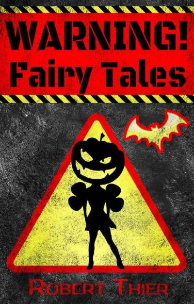 WARNING! Fairy Tales by Robert Thier