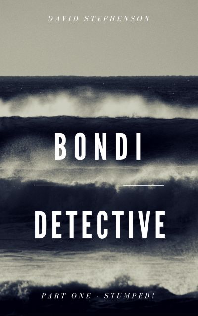 Stumped! A Bondi Detective story by David Stephenson