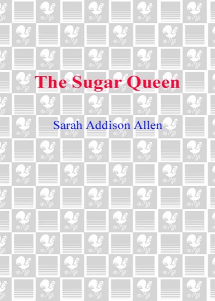 The Sugar Queen by Sarah Addison Allen