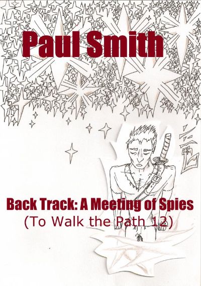 Back Track: A Meeting of Spies (To Walk the Path 12) by Paul Smith