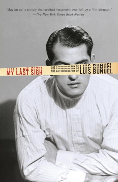 My Last Sigh by Luis Bunuel