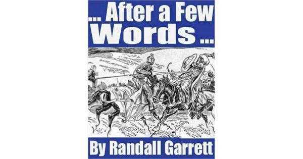 ...After a Few Words... by Randall Garrett