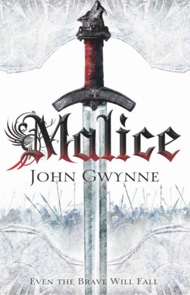 Malice (Faithful & the Fallen 1) by John Gwynne