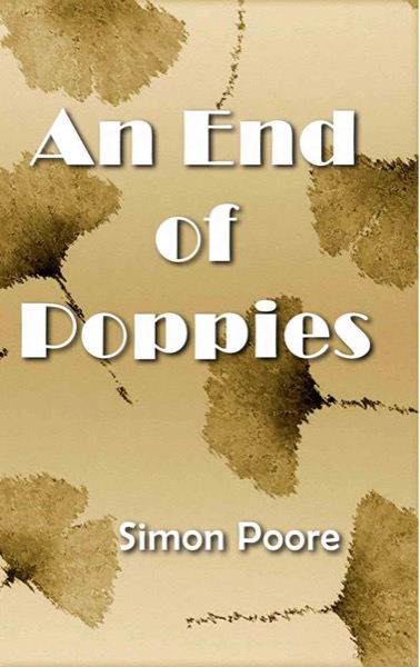 An End of Poppies by Simon Poore