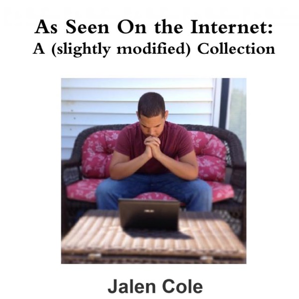 As Seen On the Internet: A (slightly modified) Compilation by Jalen Cole