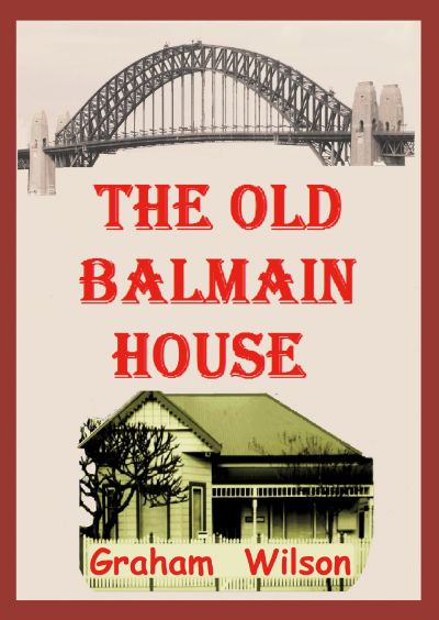 The Old Balmain House by Graham Wilson