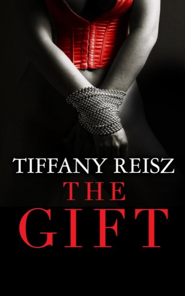 The Gift (Seven Day Loan) by Tiffany Reisz