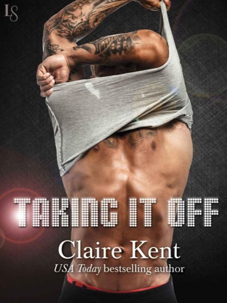 Taking It Off by Claire Kent