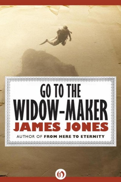 Go to the Widow-Maker by James Jones