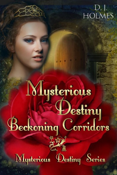 Mysterious Destiny Beckoning Corridors by D. J. Holmes