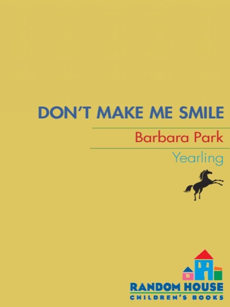 Don't Make Me Smile by Barbara Park