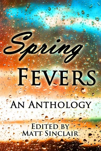 Spring Fevers by Matt Sinclair