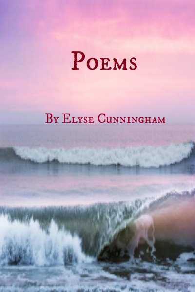 Poems by Elyse Cunningham