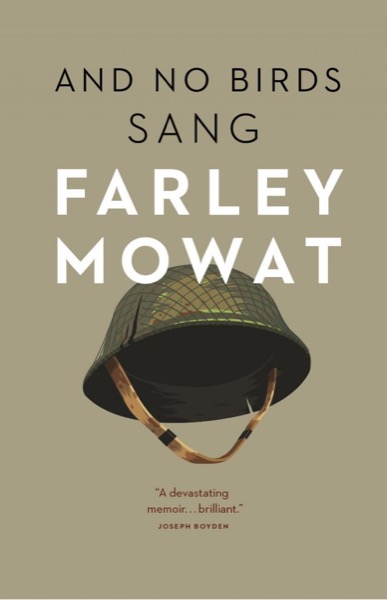 And No Birds Sang by Farley Mowat