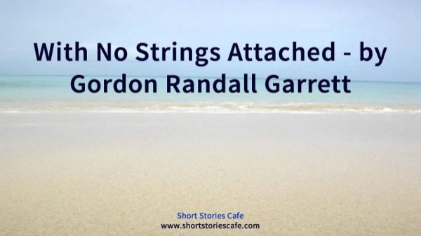 With No Strings Attached by Randall Garrett