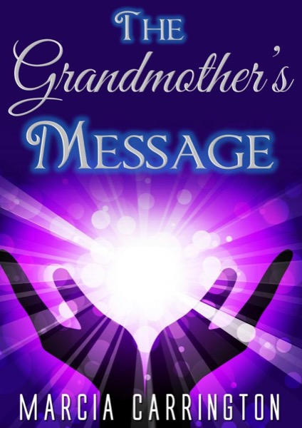 The Grandmother's Message by Marcia Carrington