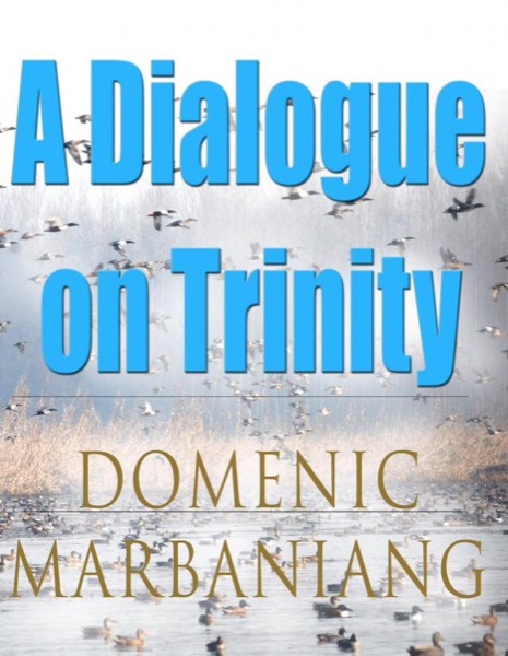 A Dialogue on Trinity by Domenic Marbaniang