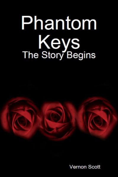 Phantom Keys: The Story Begins by Vernon Scott