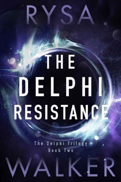 The Delphi Resistance (The Delphi Trilogy Book 2) by Rysa Walker