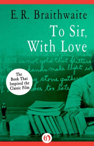 To Sir With Love by E. R. Braithwaite