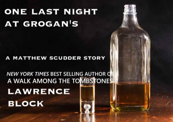 One Last Night at Grogan's (A Matthew Scudder Story Book 11) by Lawrence Block