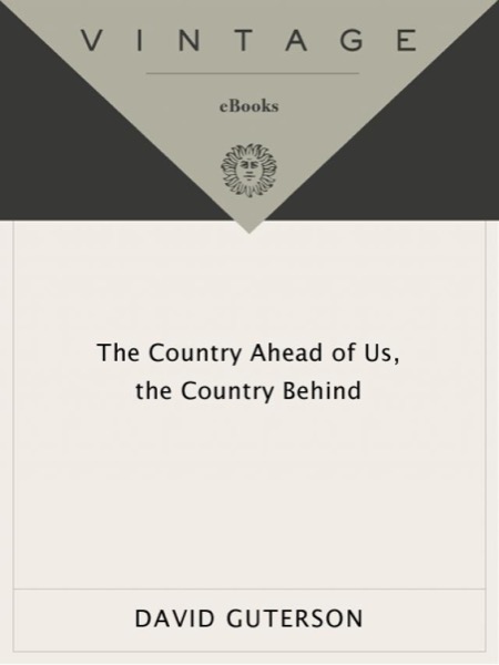 The Country Ahead of Us, the Country Behind by David Guterson