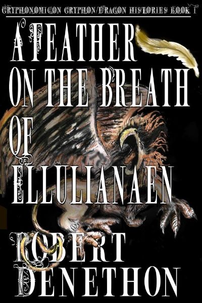 A Feather on the Breath of Ellulianaen by Robert Denethon