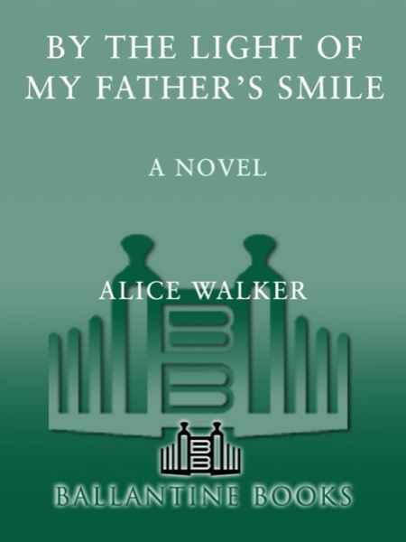 By the Light of My Father's Smile by Alice Walker