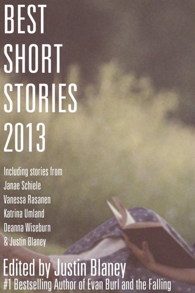 Best Short Stories 2013 by Justin Blaney