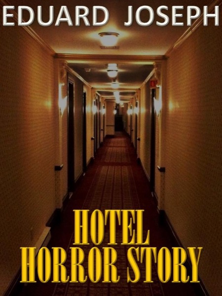 Hotel Horror Story by Eduard Joseph