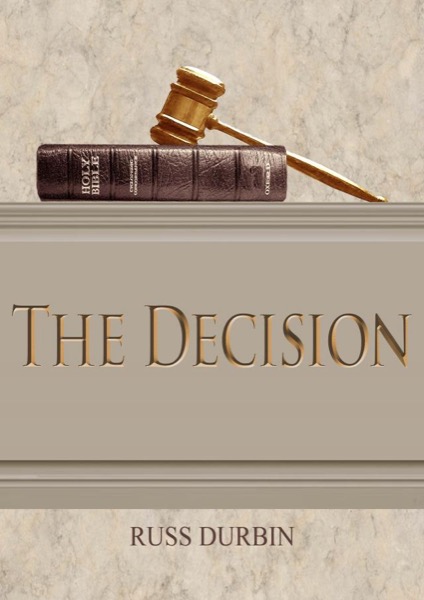 The Decision by Russ Durbin