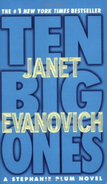 Ten Big Ones by Janet Evanovich