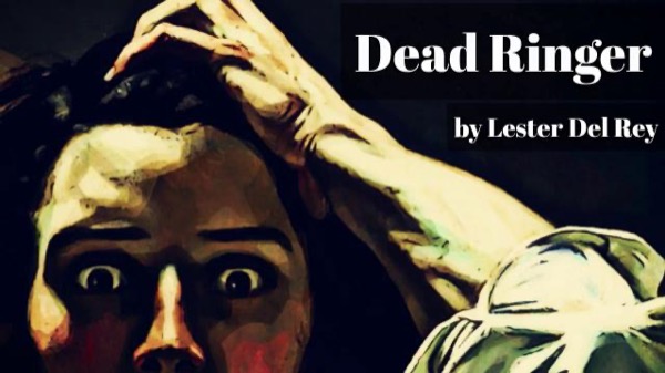 Dead Ringer by Lester Del Rey