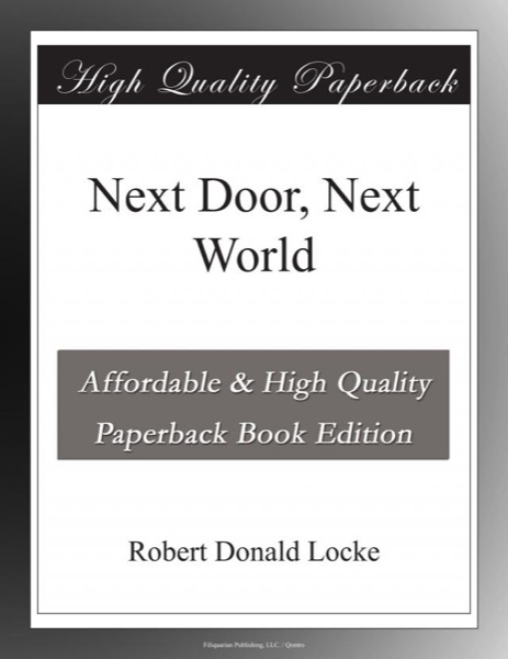 Next Door, Next World by Robert Donald Locke