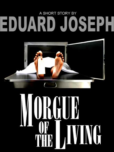 Morgue of the Living by Eduard Joseph