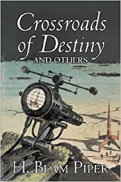 Crossroads of Destiny by H. Beam Piper