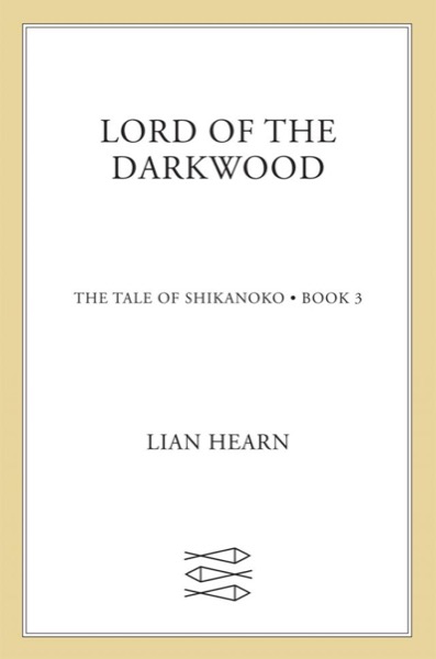 Lord of the Darkwood by Lian Hearn