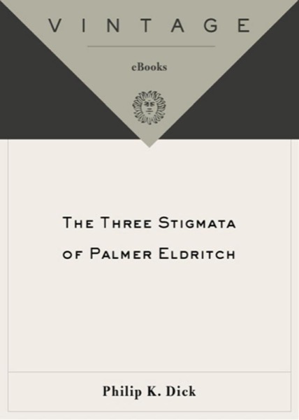 The Three Stigmata of Palmer Eldritch