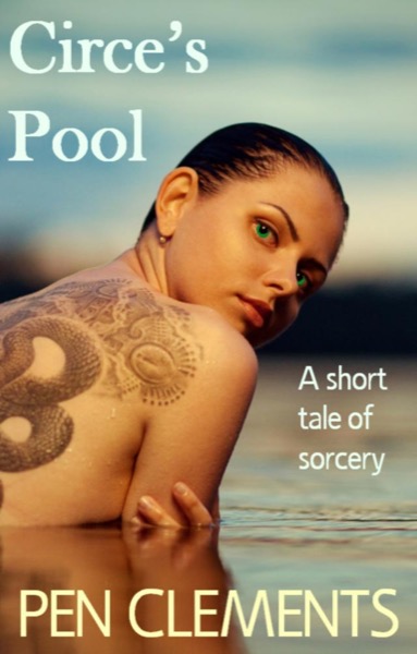 Circe's Pool by Pen Clements