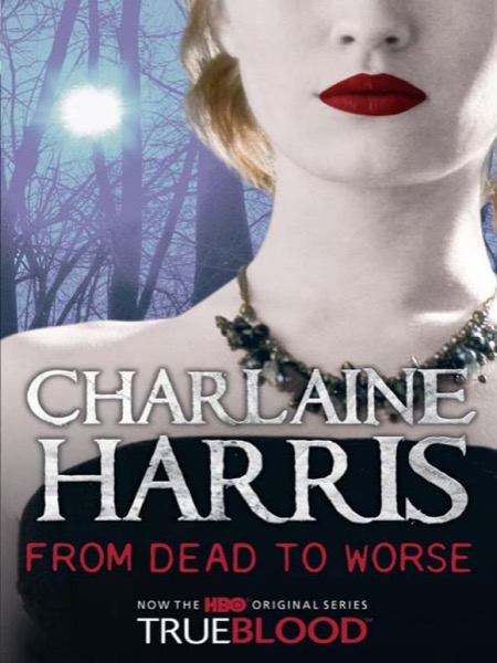 From Dead to Worse by Charlaine Harris