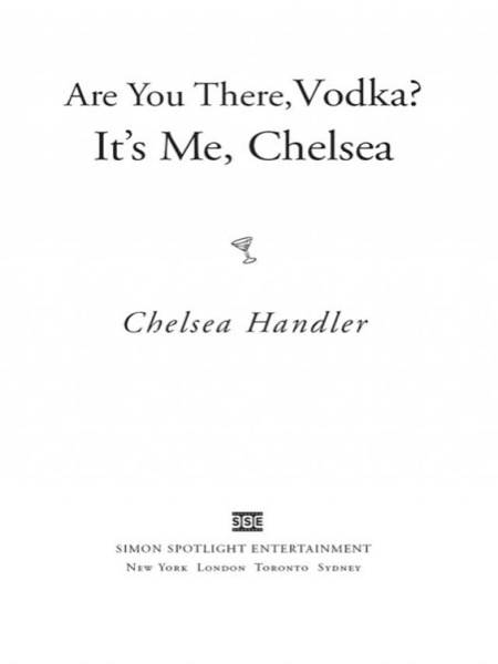 Are You There, Vodka? It's Me, Chelsea by Chelsea Handler