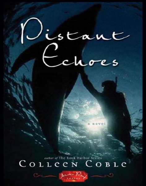 Distant Echoes by Colleen Coble